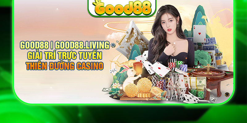 Good88 thuộc nền tảng cá cược chuyên nghiệp