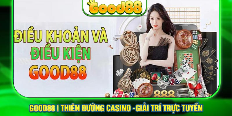 Xây dựng các điều lệ trong nhà cái Good88