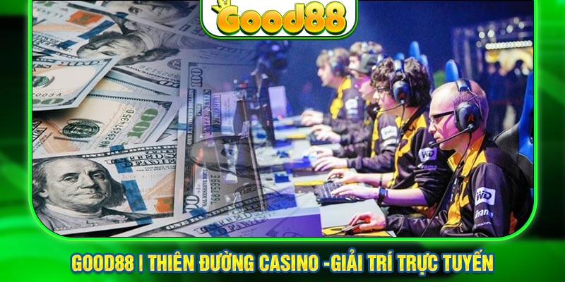 Ưu điểm nổi bật tại Esport Good88